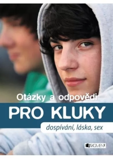 Otázky a odpovědi PRO KLUKY – dospívání, láska, sex