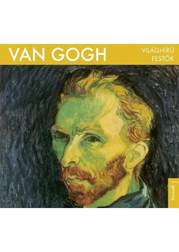 Bogdanov Edit (szerk.) - Van Gogh - Világhírű festők