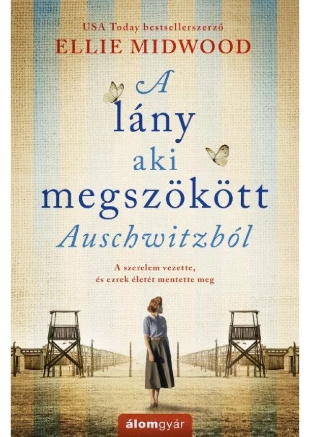 Ellie Midwood - A lány, aki megszökött Auschwitzból