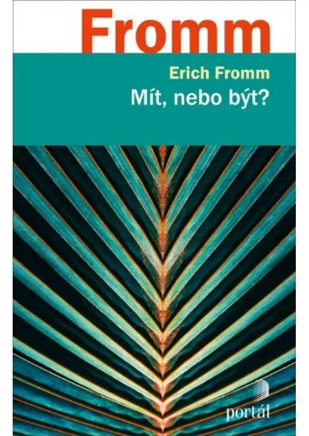 Erich Fromm - Mít, nebo být?