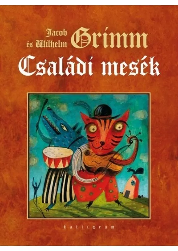 Jacob Grimm - Családi mesék (2. kiadás)