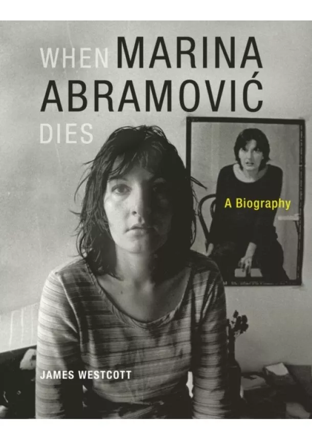 James Westcott - When Marina Abramovic Dies