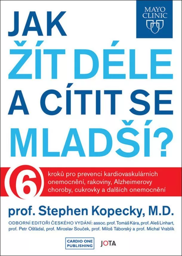 Stephen Kopecký  - Mayo Clinic: Jak žít déle a cítit se mladší?