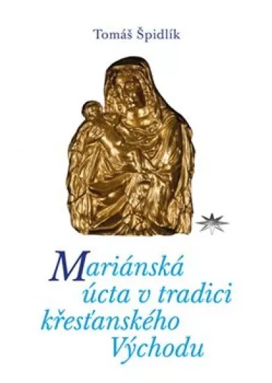 Mariánská úcta v tradici křesťanského Východu