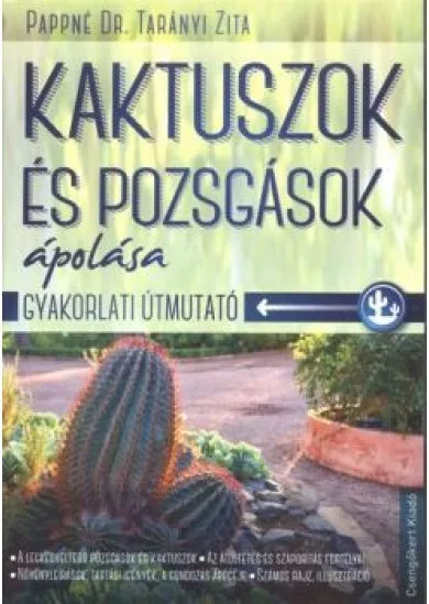 Kaktuszok és pozsgások ápolása /Gyakorlati útmutató