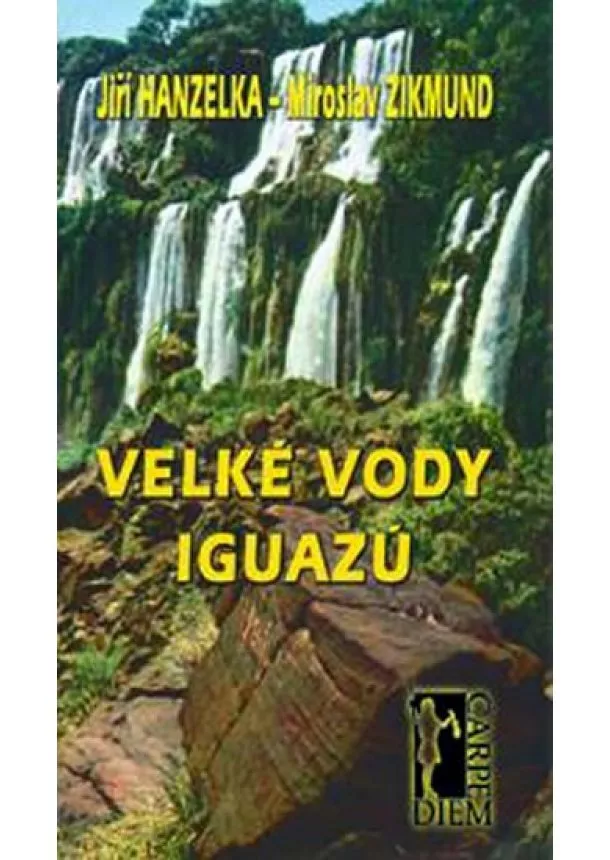 Jiří Hanzelka, Miroslav Zikmund - Velké vody Iguazú