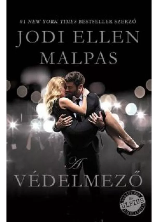 Jodi Ellen Malpas - A VÉDELMEZŐ