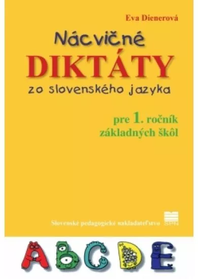 Nácvičné diktáty zo slovenského jazyka pre 1. ročník ZŠ, 2.vydanie