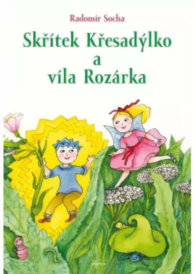 Skřítek Křesadýlko a víla Rozárka