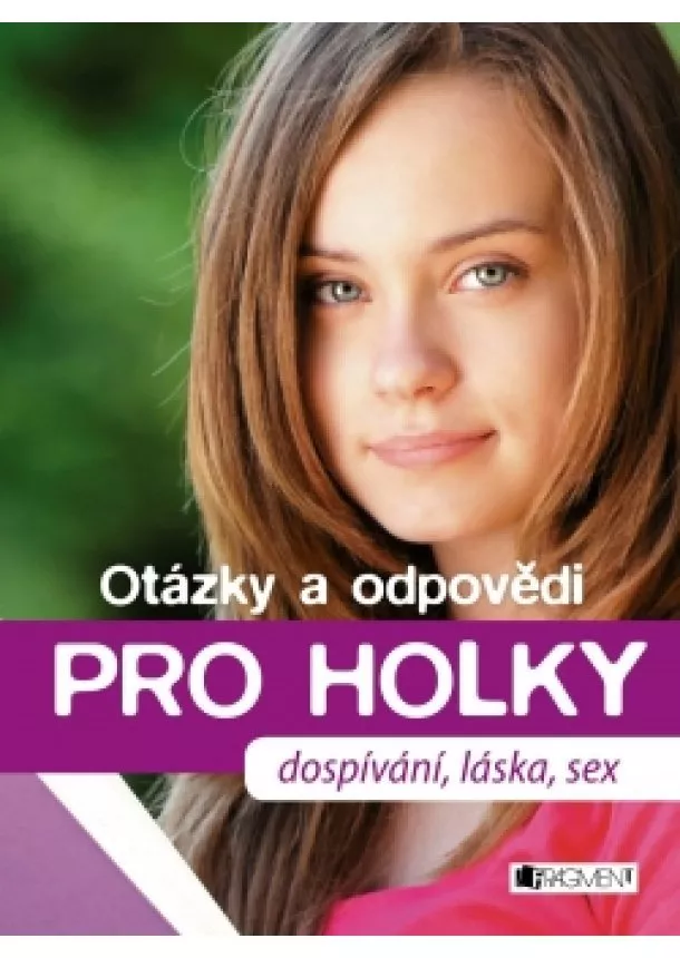 Petra Hirscher - Otázky a odpovědi PRO HOLKY – dospívání, láska, sex