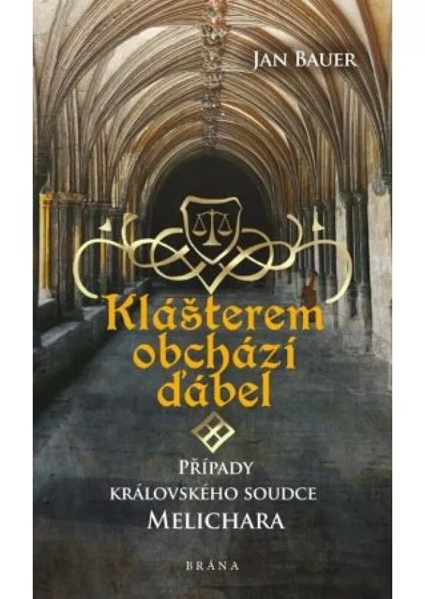 Jan Bauer - Klášterem obchází ďábel – Případy královského soudce Melichara