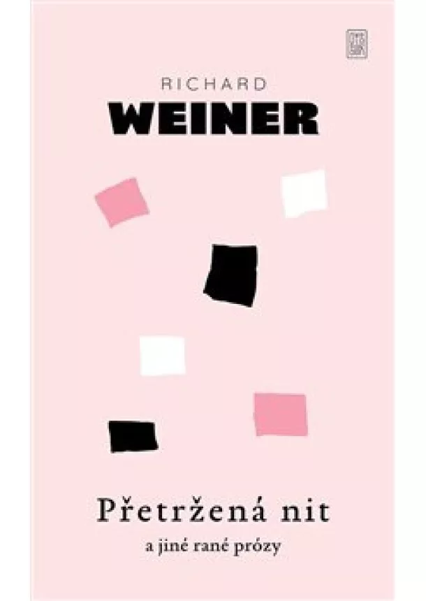 Richard Weiner - Přetržená nit a jiné rané prózy