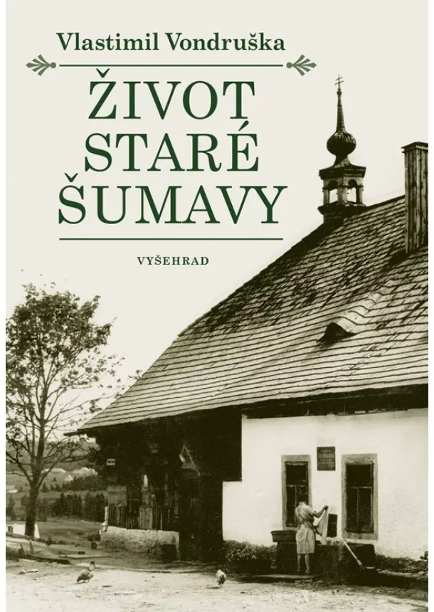 Vlastimil Vondruška - Život staré Šumavy