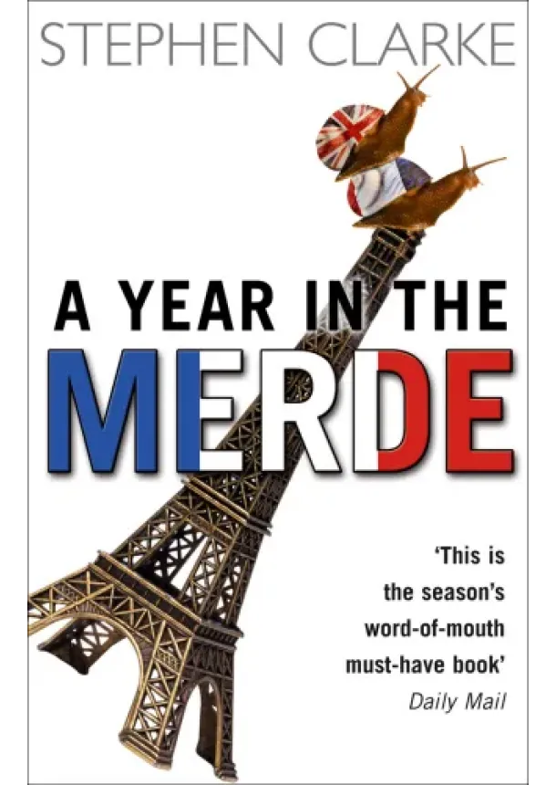 Stephen Clarke - A Year In The Merde