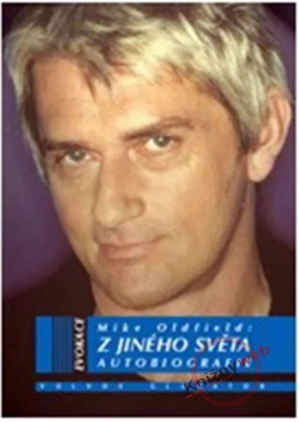 Mike Oldfield - Z jiného světa - Autobiografie