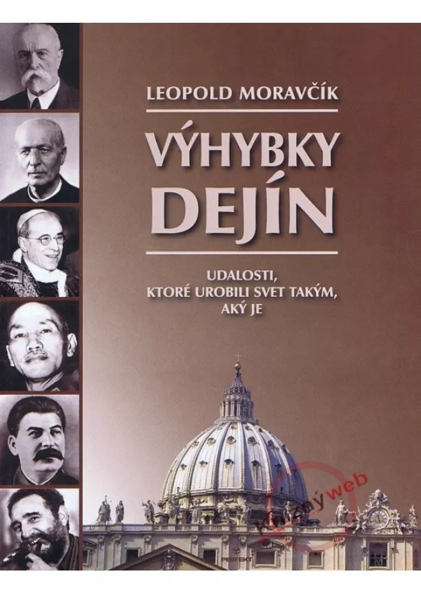 Leopold Moravčík  - Výhybky dejín - Udalosti, ktoré urobili svet takým, aký je