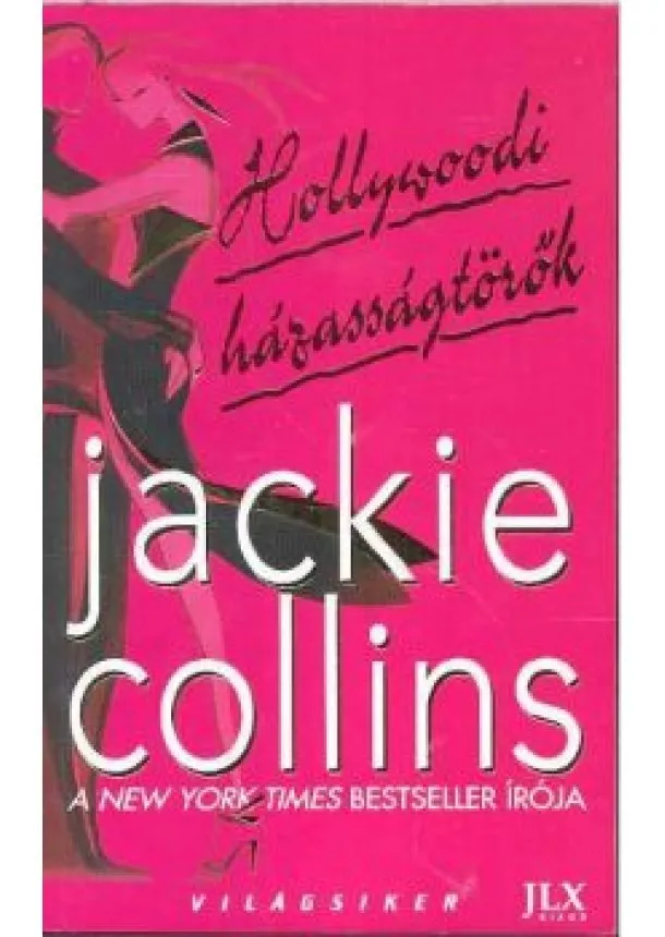 Jackie Collins - HOLLYWOODI HÁZASSÁGTÖRŐK