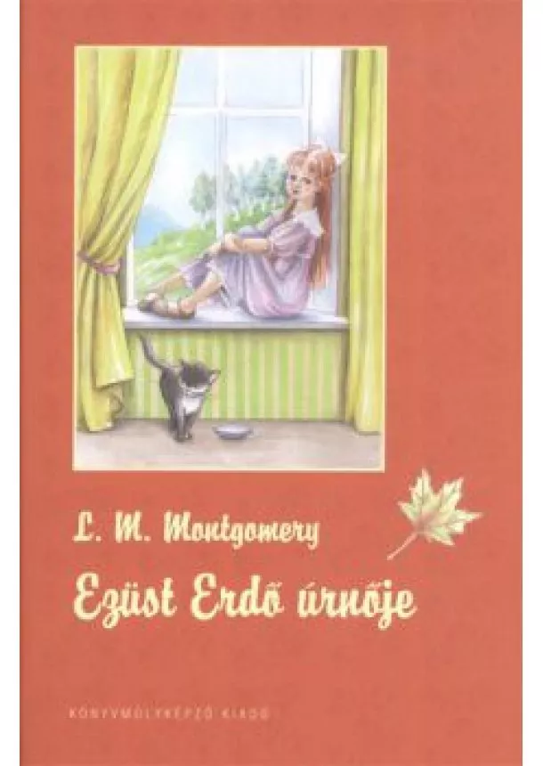 Lucy M. Montgomery - EZÜST ERDŐ ÚRNŐJE