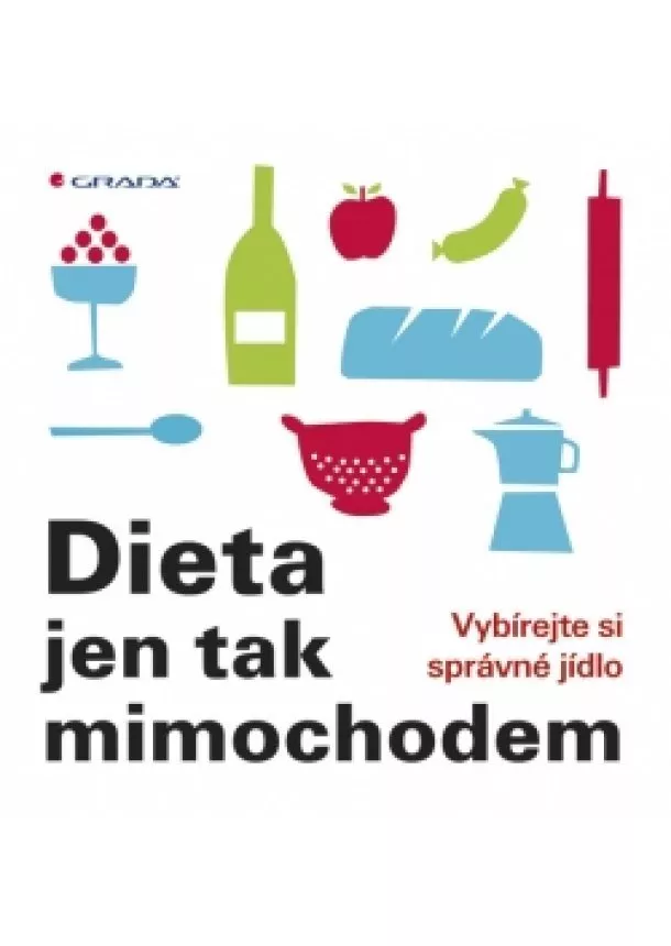 Elisabeth Lange - Dieta jen tak mimochodem - Vybírejte si správné jídlo