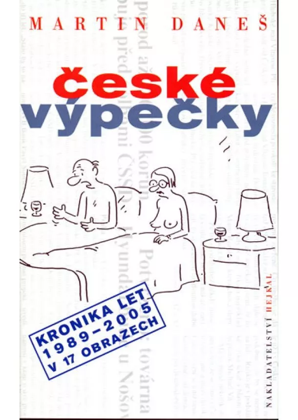 Daneš Martin - České výpečky - kronika let 1989-2005 v 17 obrazech