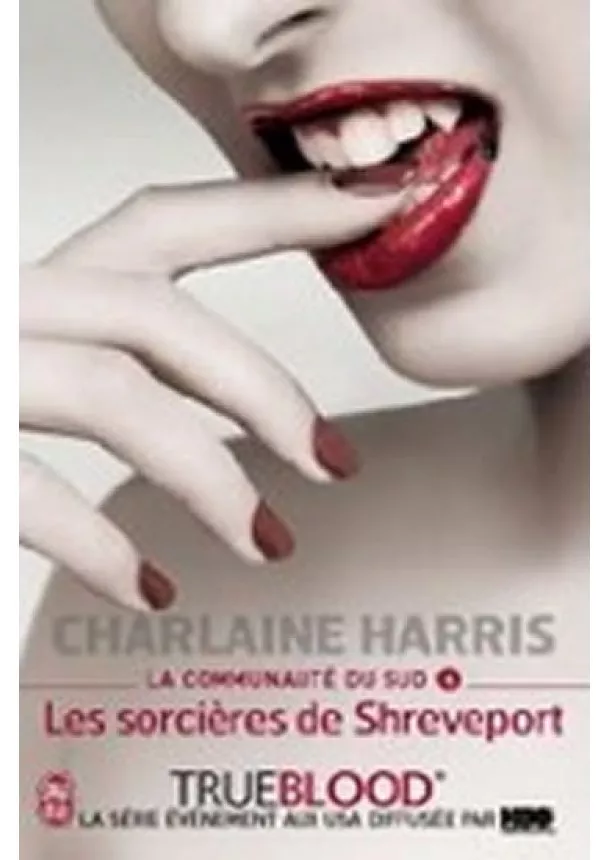 Charlaine Harrisová - La Communaute Du Sud 4: Les Sorciéres de Shreveport