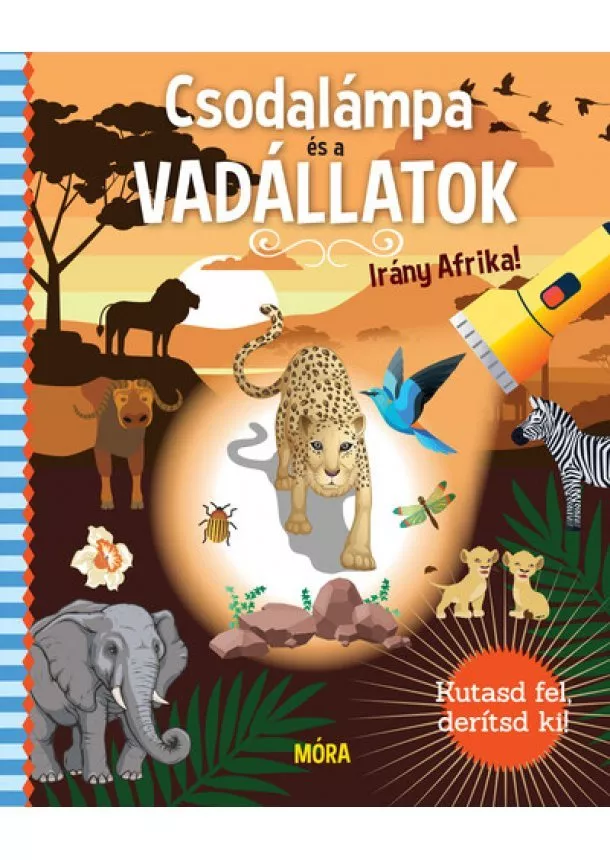 Ismeretterjesztő - Csodalámpa és a vadállatok - Irány Afrika! - Kutasd fel, derítsd ki!