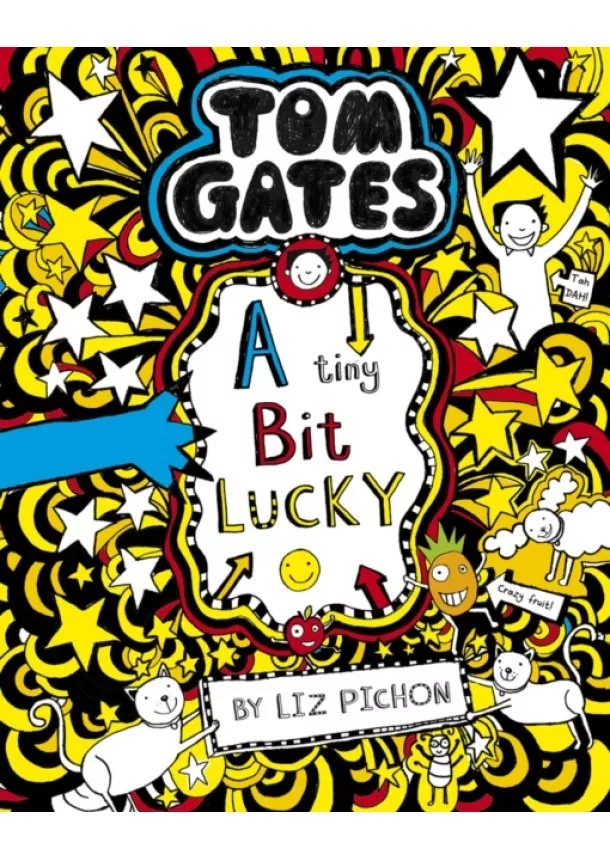 Liz Pichon - Tom Gates 7: A Tiny Bit Lucky