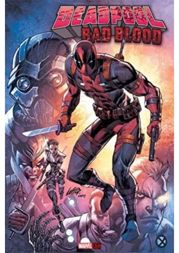 Rob Liefeld, Chris Sims, Chad Bowers - Deadpool Bad Blood