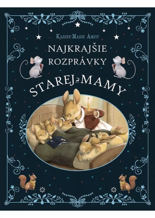  Karine-Marie Amiot, Julie Mellan - Najkrajšie rozprávky starej mamy