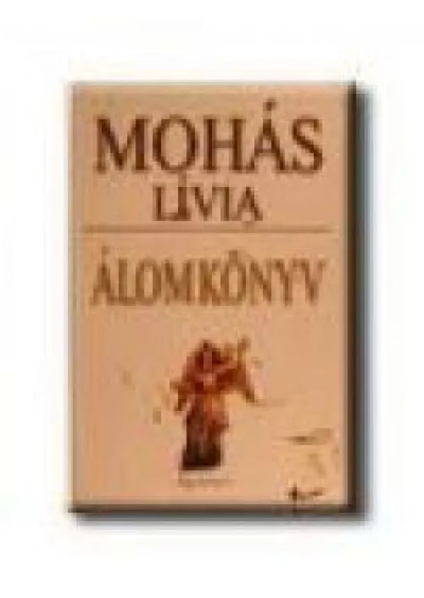 MOHÁS LÍVIA - ÁLOMKÖNYV