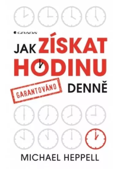 Jak získat hodinu denně - garantováno