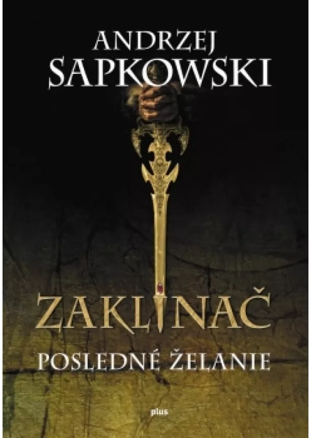 Andrzej Sapkowski - Zaklínač I Posledné želanie