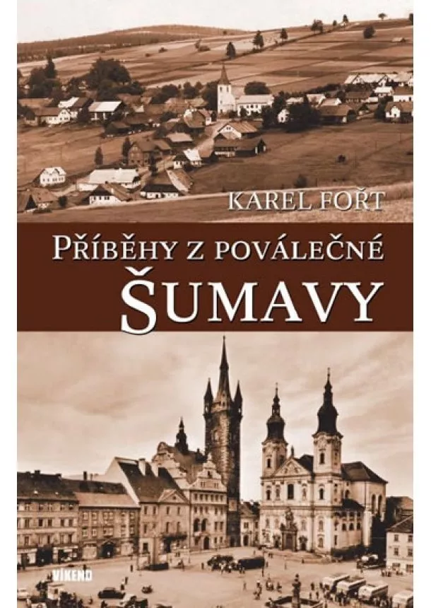 Karel Fořt - Příběhy z poválečné Šumavy