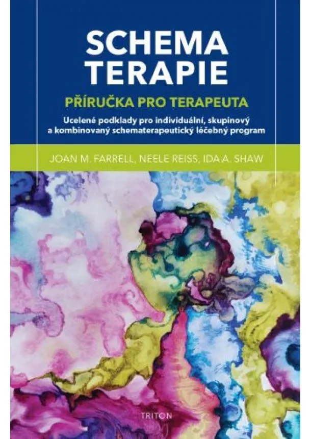 Ida A. Shaw, Joan Farell, Neele Reiss - Schematerapie - Příručka pro terapeuta