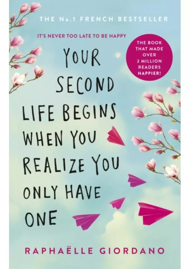 Raphaelle Giordano - Your Second Life Begins When You Realize You Only Have One