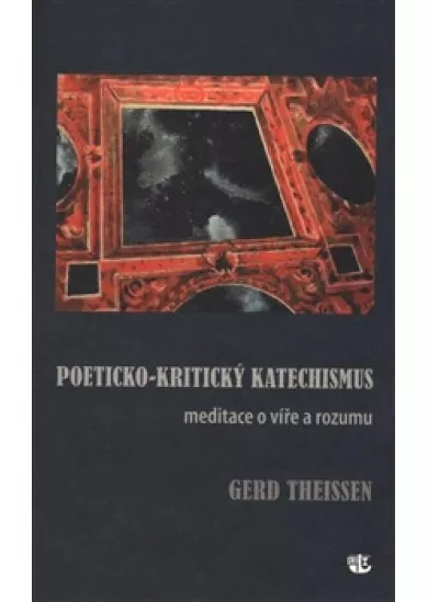 Poeticko-kritický katechismus - Meditace o víře a rozumu