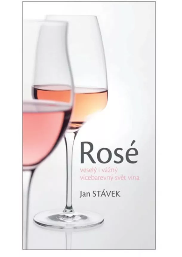 Jan Stávek - Rosé – veselý i vážný vícebarevný svět vína