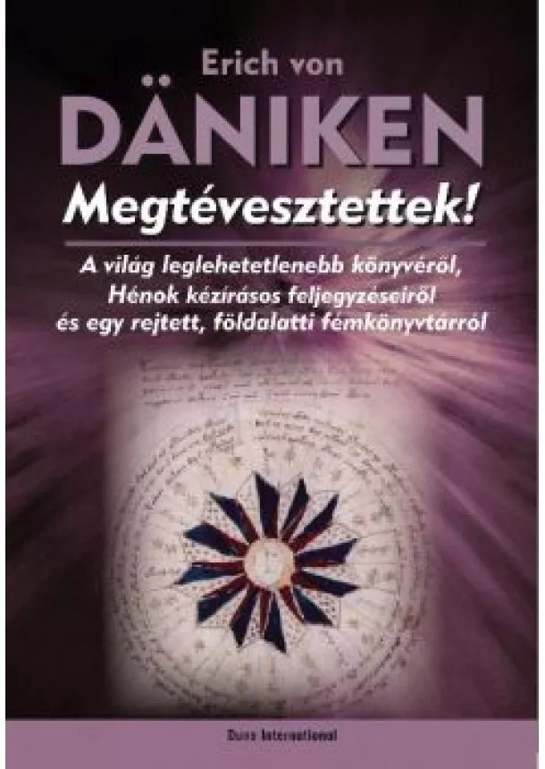 Erich Von Daniken - Megtévesztettek!