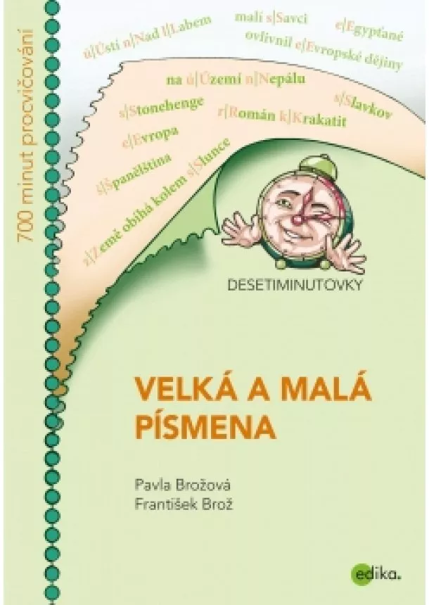 František Brož, Pavla Brožová - DESETIMINUTOVKY. Velká a malá písmena