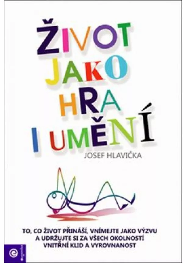 Josef Hlavička - Život jako hra i umění