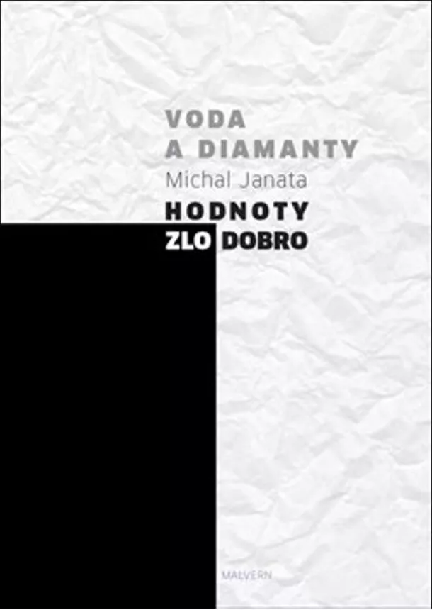 Michal Janata - Voda a diamanty. Hodnoty - zlo - dobro