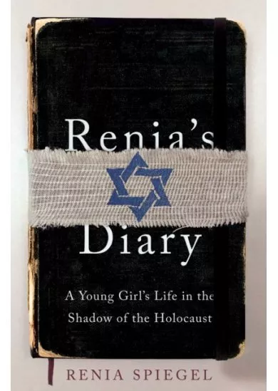 Renias Diary: A Young Girls Life in the Shadow of Holocaust