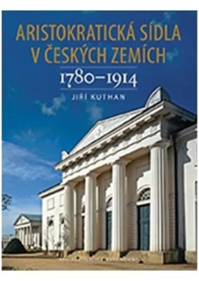 Aristokratická sídla v českých zemích 1780-1914