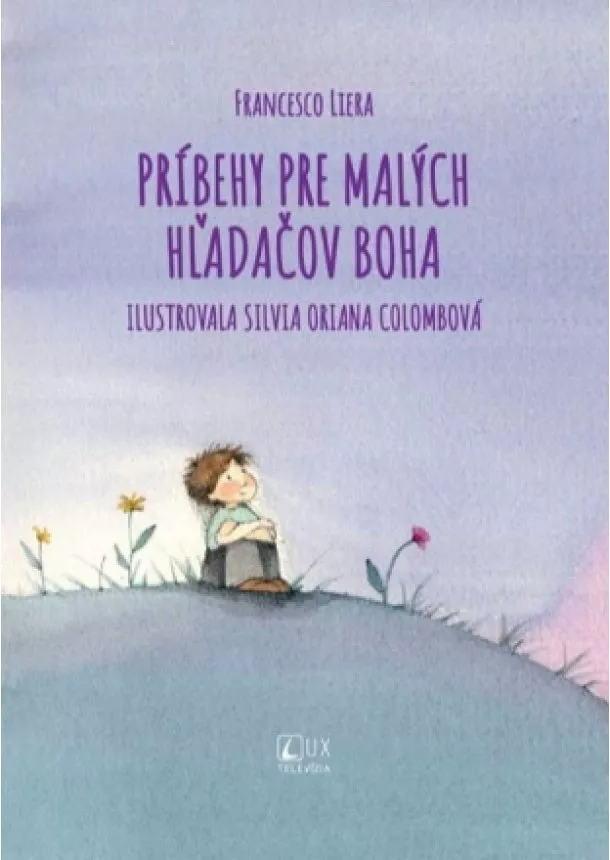 Francesco Liera - Príbehy pre malých hľadačov Boha