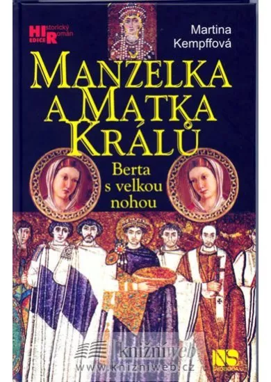 Manželka a matka králů - Berta s velkou nohou