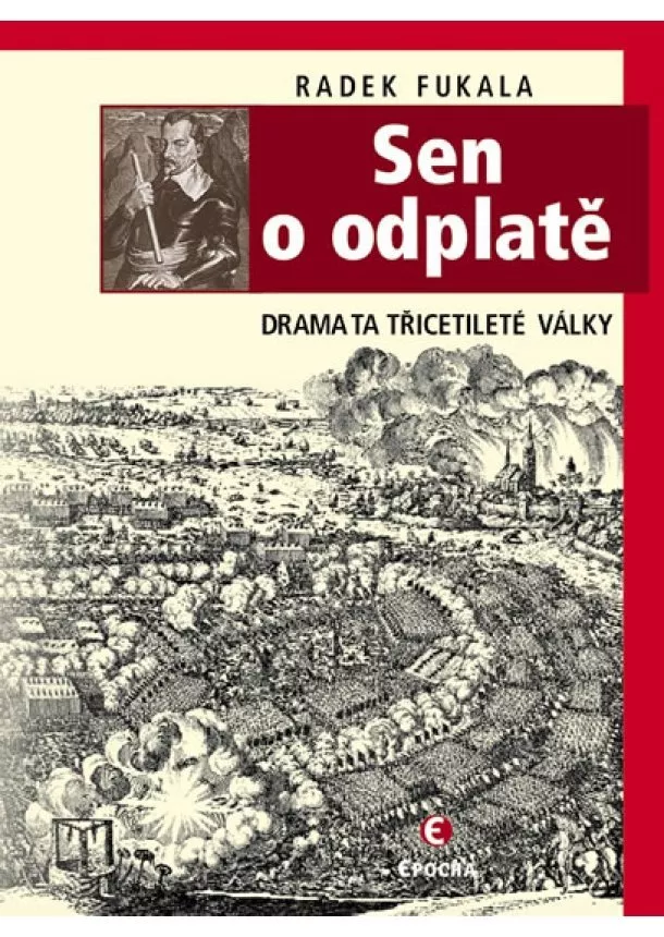 Radek Fukala - Sen o odplatě - Dramata třicetileté války - 2.vydání