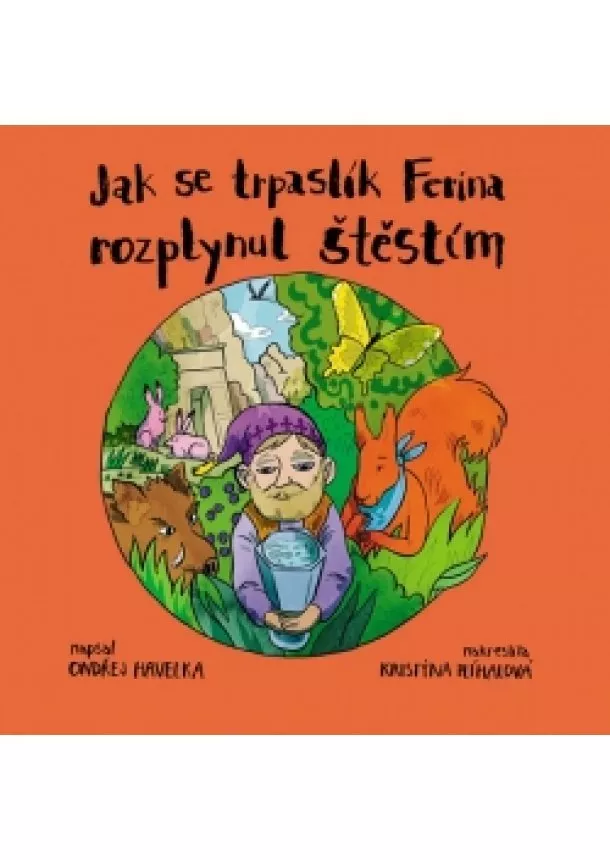 Ondřej Havelka - Jak se trpaslík Ferina rozplynul štěstím