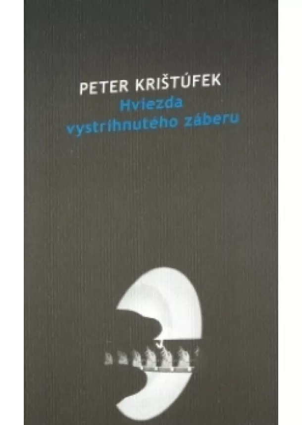 Peter Krištúfek - Hviezda vystrihnutého záberu