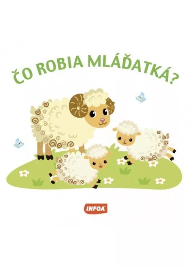 Čo robia mláďatká?