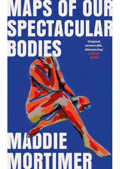 Maps of Our Spectacular Bodies